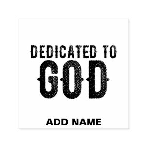DEDICATED TO GOD  CUSTOMIZABLE COOL BLACK TEXT SELF-INKING STAMP