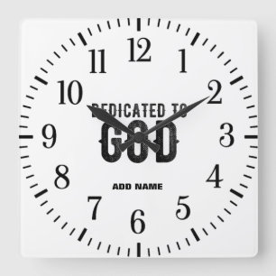 DEDICATED TO GOD CUSTOMIZABLE COOL BLACK TEXT SQUARE WALL CLOCK