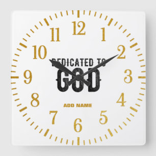 DEDICATED TO GOD CUSTOMIZABLE COOL BLACK TEXT SQUARE WALL CLOCK