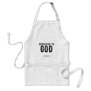 DEDICATED TO GOD CUSTOMIZABLE COOL BLACK TEXT STANDARD APRON