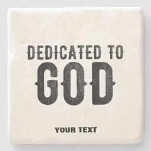 DEDICATED TO GOD CUSTOMIZABLE COOL BLACK TEXT STONE COASTER
