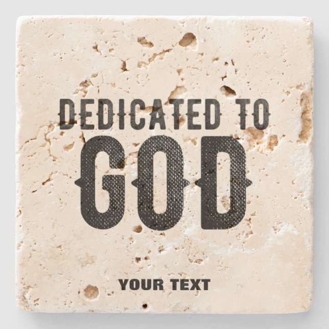 DEDICATED TO GOD  CUSTOMIZABLE COOL BLACK TEXT STONE COASTER (Front)