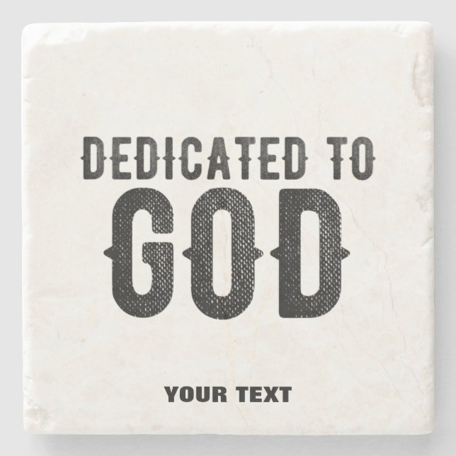 DEDICATED TO GOD  CUSTOMIZABLE COOL BLACK TEXT STONE COASTER (Front)
