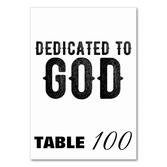 DEDICATED TO GOD  CUSTOMIZABLE COOL BLACK TEXT TABLE NUMBER (Front)
