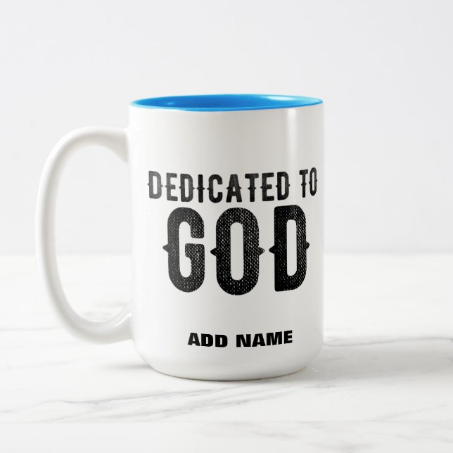DEDICATED TO GOD  CUSTOMIZABLE COOL BLACK TEXT Two-Tone COFFEE MUG (Left)