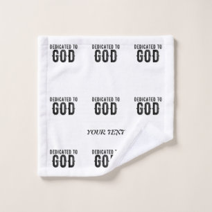 DEDICATED TO GOD CUSTOMIZABLE COOL BLACK TEXT WASH CLOTH