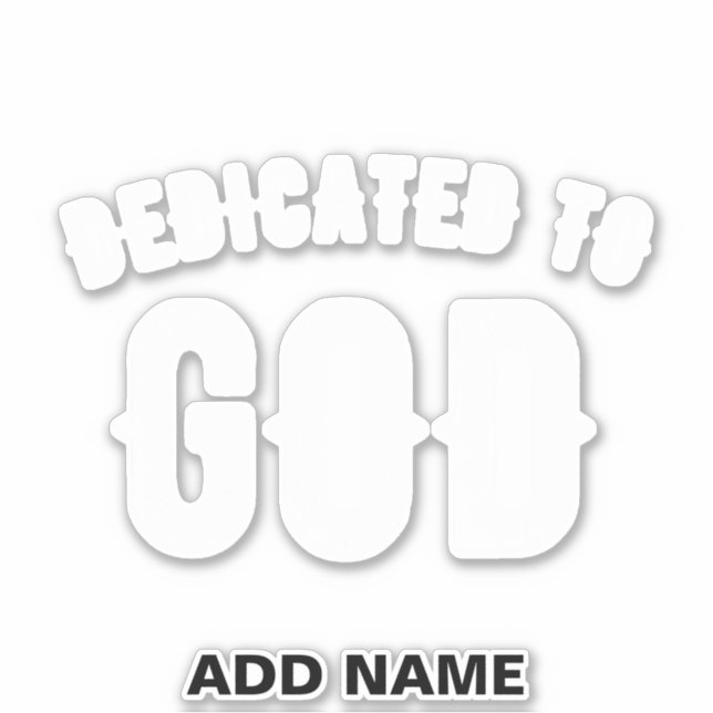 DEDICATED TO GOD CUSTOMIZABLE COOL WHITE TEXT (Front)