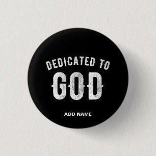 DEDICATED TO GOD CUSTOMIZABLE COOL WHITE TEXT 3 CM ROUND BADGE