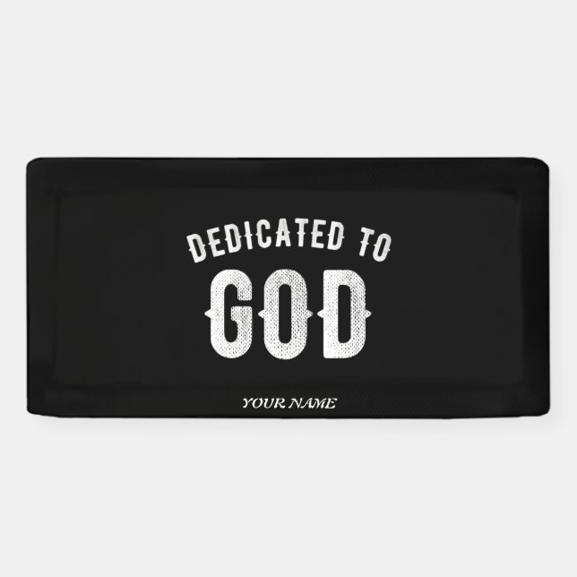 DEDICATED TO GOD CUSTOMIZABLE COOL WHITE TEXT BANNER (Horizontal)