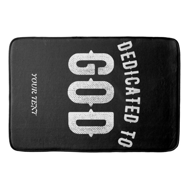 DEDICATED TO GOD CUSTOMIZABLE COOL WHITE TEXT BATH MAT (Front)