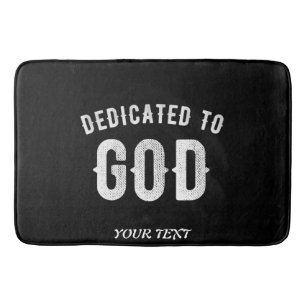 DEDICATED TO GOD CUSTOMIZABLE COOL WHITE TEXT BATH MAT
