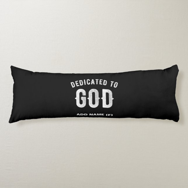 DEDICATED TO GOD CUSTOMIZABLE COOL WHITE TEXT BODY CUSHION (Front)