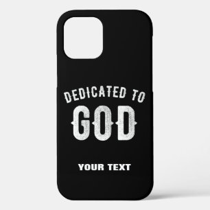 DEDICATED TO GOD CUSTOMIZABLE COOL WHITE TEXT iPhone 12 PRO CASE