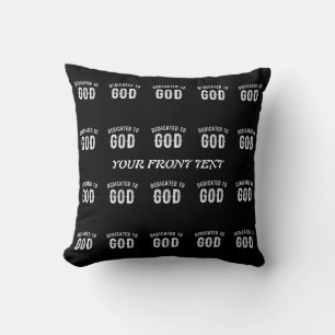 DEDICATED TO GOD CUSTOMIZABLE COOL WHITE TEXT CUSHION