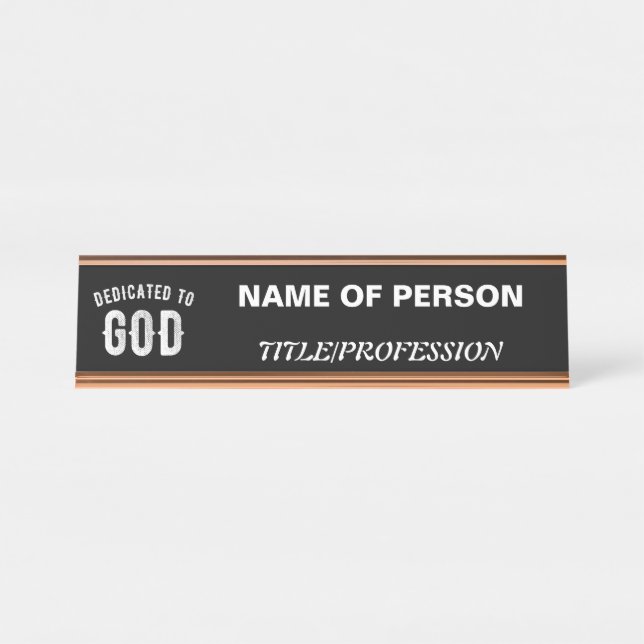 DEDICATED TO GOD CUSTOMIZABLE COOL WHITE TEXT DESK NAME PLATE (Front)