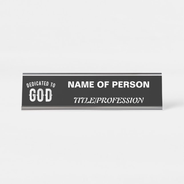 DEDICATED TO GOD CUSTOMIZABLE COOL WHITE TEXT DESK NAME PLATE (Front)