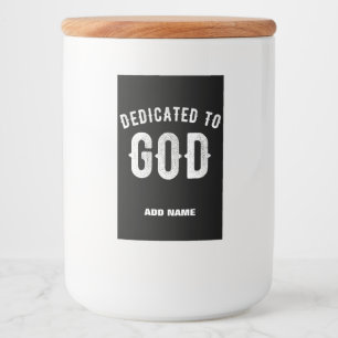 DEDICATED TO GOD CUSTOMIZABLE COOL WHITE TEXT FOOD LABEL