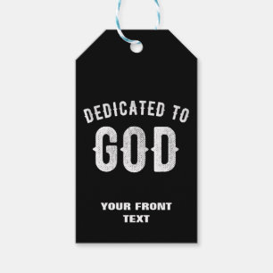 DEDICATED TO GOD CUSTOMIZABLE COOL WHITE TEXT GIFT TAGS