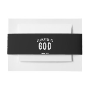 DEDICATED TO GOD CUSTOMIZABLE COOL WHITE TEXT INVITATION BELLY BAND