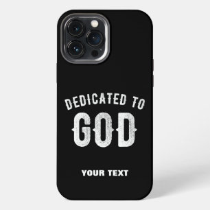 DEDICATED TO GOD CUSTOMIZABLE COOL WHITE TEXT iPhone 13 PRO MAX CASE