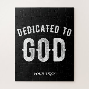 DEDICATED TO GOD CUSTOMIZABLE COOL WHITE TEXT JIGSAW PUZZLE
