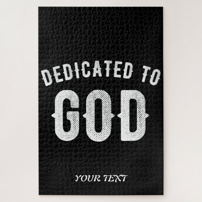 DEDICATED TO GOD CUSTOMIZABLE COOL WHITE TEXT JIGSAW PUZZLE (Vertical)