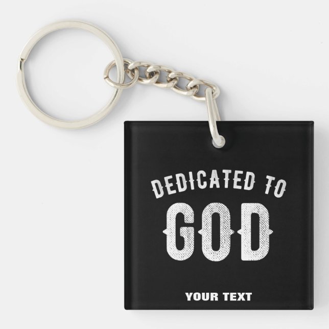 DEDICATED TO GOD CUSTOMIZABLE COOL WHITE TEXT KEY RING (Front)