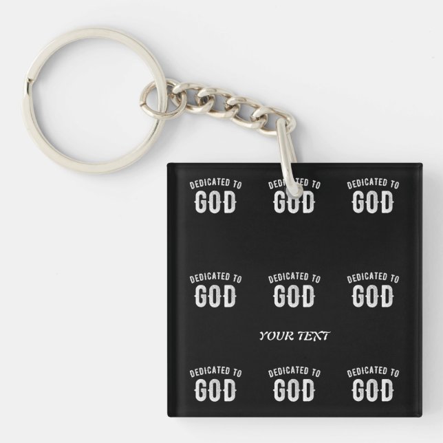 DEDICATED TO GOD CUSTOMIZABLE COOL WHITE TEXT KEY RING (Front)