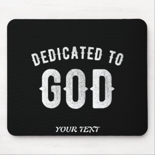 DEDICATED TO GOD CUSTOMIZABLE COOL WHITE TEXT MOUSE PAD