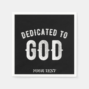 DEDICATED TO GOD CUSTOMIZABLE COOL WHITE TEXT NAPKIN
