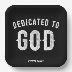 DEDICATED TO GOD CUSTOMIZABLE COOL WHITE TEXT PAPER PLATE