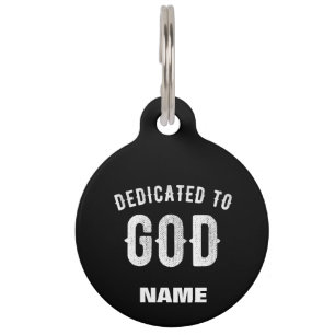 DEDICATED TO GOD CUSTOMIZABLE COOL WHITE TEXT PET TAG