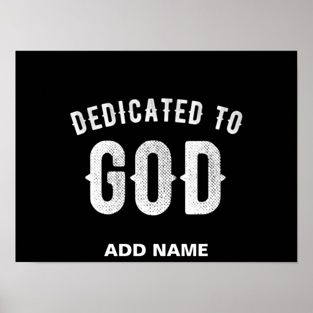 DEDICATED TO GOD CUSTOMIZABLE COOL WHITE TEXT POSTER (Front)