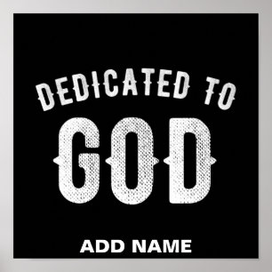 DEDICATED TO GOD CUSTOMIZABLE COOL WHITE TEXT POSTER