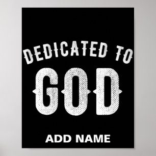 DEDICATED TO GOD CUSTOMIZABLE COOL WHITE TEXT POSTER