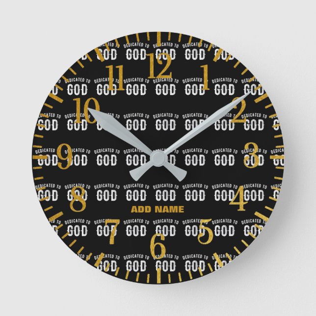 DEDICATED TO GOD CUSTOMIZABLE COOL WHITE TEXT ROUND CLOCK (Front)