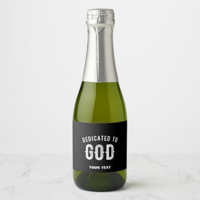 DEDICATED TO GOD CUSTOMIZABLE COOL WHITE TEXT SPARKLING WINE LABEL (Front)