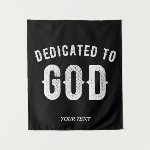 DEDICATED TO GOD CUSTOMIZABLE COOL WHITE TEXT TAPESTRY