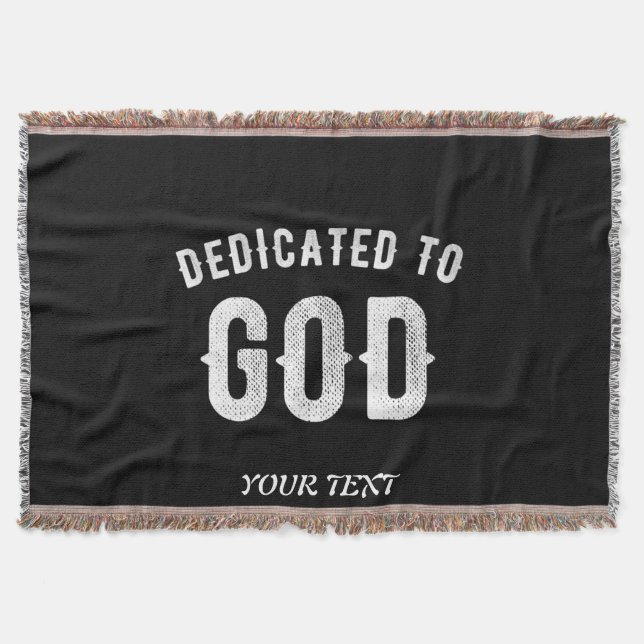 DEDICATED TO GOD CUSTOMIZABLE COOL WHITE TEXT THROW BLANKET (Front)