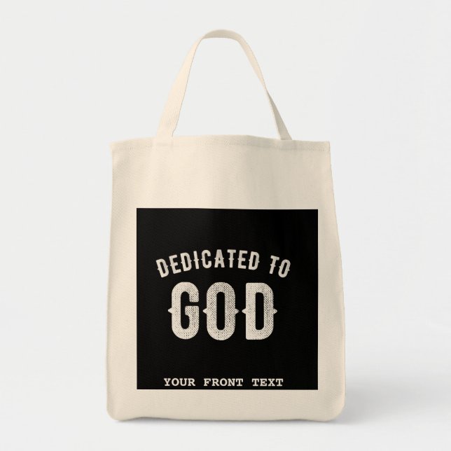 DEDICATED TO GOD CUSTOMIZABLE COOL WHITE TEXT TOTE BAG (Front)
