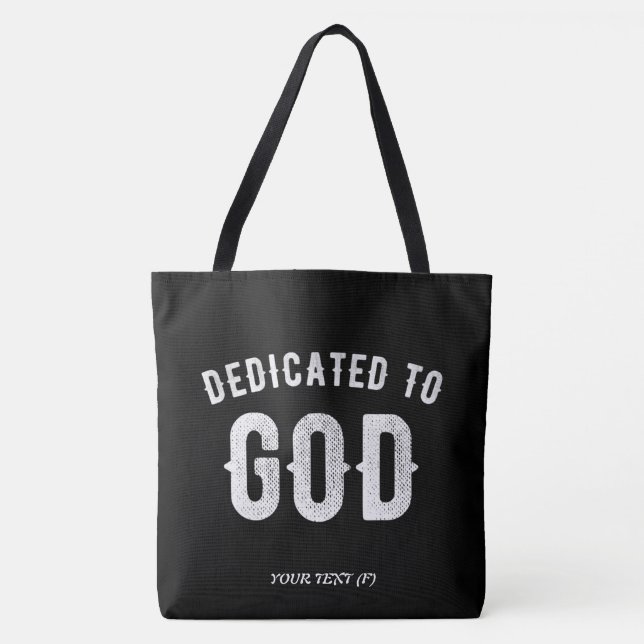 DEDICATED TO GOD CUSTOMIZABLE COOL WHITE TEXT TOTE BAG (Front)