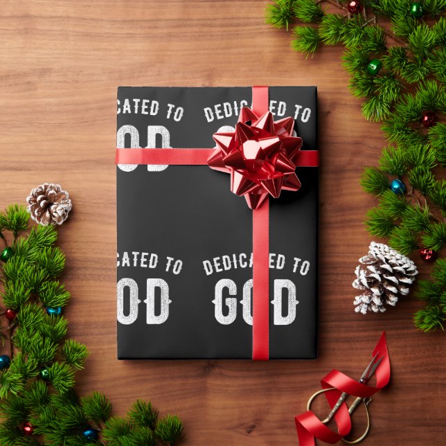 DEDICATED TO GOD CUSTOMIZABLE COOL WHITE TEXT WRAPPING PAPER (Holiday Gift)