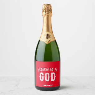 DEDICATED TO GOD CUSTOMIZABLE RED COOL WHITE TEXT SPARKLING WINE LABEL