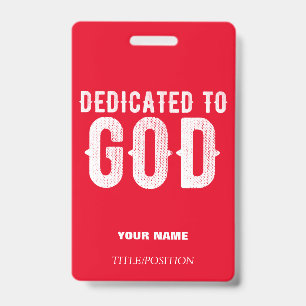 DEDICATED TO GOD RED COOL CUSTOMIZABLE WHITE TEXT ID BADGE