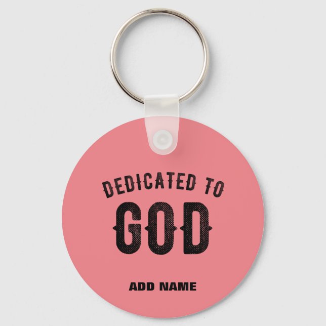 DEDICATED TO GOD SALMON PINK CUSTOM BLACK TEXT KEY RING (Front)
