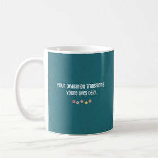 Dedication Transforms Young Lives - Foster Parent Coffee Mug