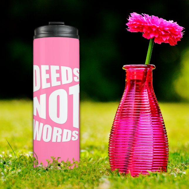 Deeds not words proverb pink white thermal tumbler (Creator Uploaded)