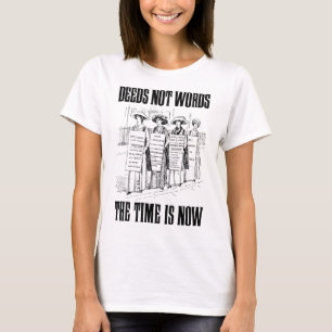 Deeds, not words T-Shirt
