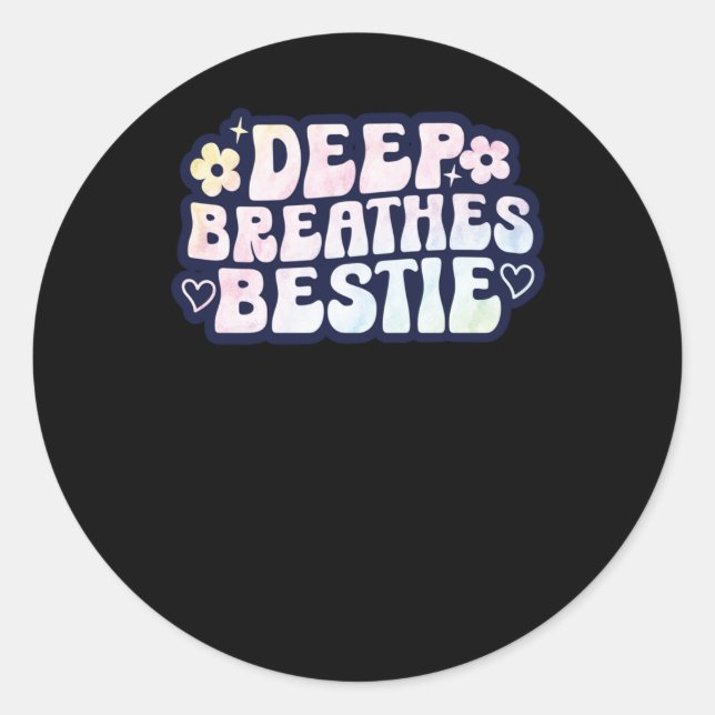 Deep Breathes Bestie Sticker  (Front)