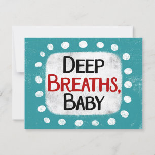 Deep Breaths, Baby Greeting Card
